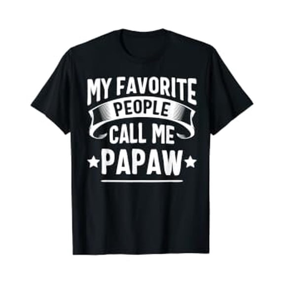 My Favorite People Call Me Papaw Fathers Day T-Shirt
