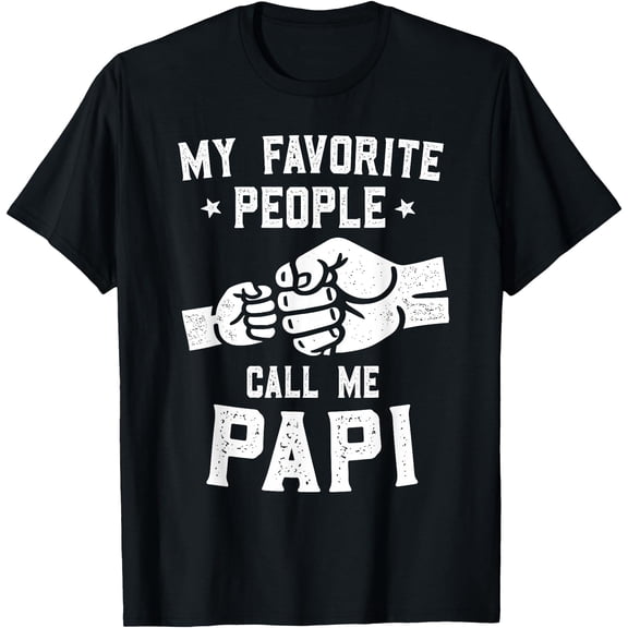 My Favorite People Call Me Papi Fist Bump Papi T-Shirt