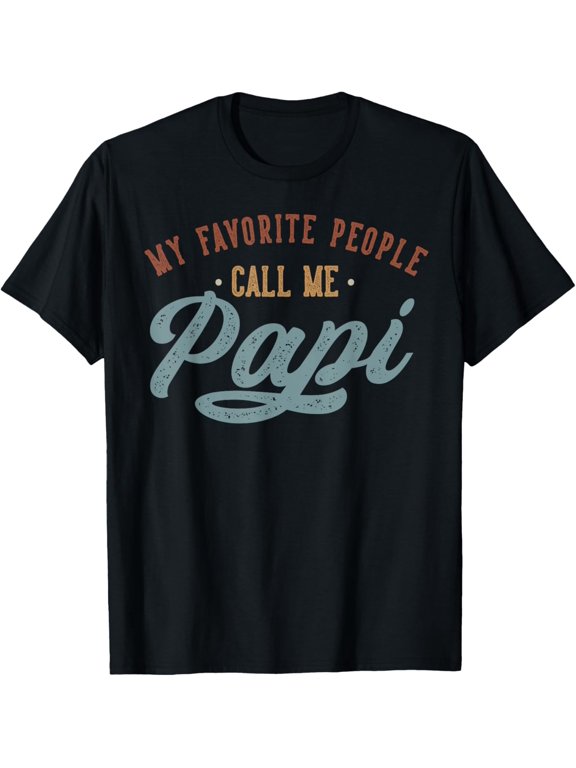 My Favorite People Call Me Papi - Funny Papi Birthday T-ShirtMen and women, White Black T-shirt, size: Extra large S-1526XL