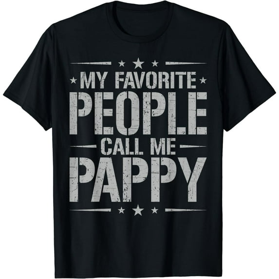 My Favorite People Call Me Pappy Funny Father's Day T-Shirt
