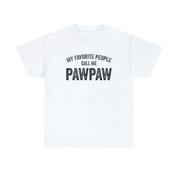 My Favorite People Call Me Pawpaw - Funny Grandpa Tee Father's Day -ID: 274