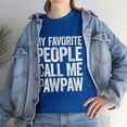 thumbnail image 1 of My Favorite People Call Me Pawpaw Tshirt, 1 of 2