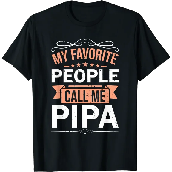 My Favorite People Call Me Pipa Retro Men Father'S Day T-Shirt, Unisex T-Shirt