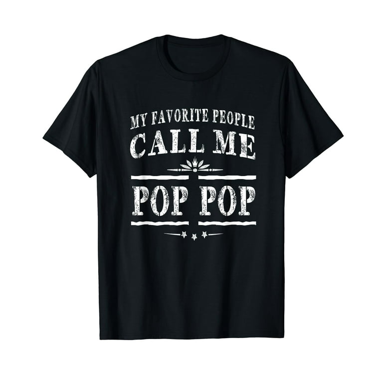 My Favorite People Call Me Pop T-Shirt Father's Day Gift My Favorite People Call Me Pop T-Shirt Father's Day Gift