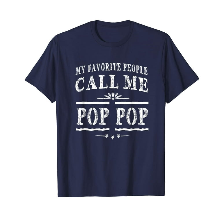 My Favorite People Call Me Pop T-Shirt Father's Day Gift My Favorite People Call Me Pop T-Shirt Father's Day Gift
