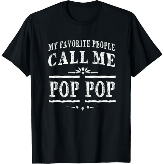 My Favorite People Call Me Pop Pop Grandpa Gift Men T-shirt T-Shirt