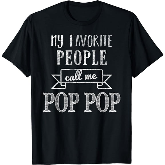 My Favorite People Call Me Pop Pop Shirt Pop Pop Shirt