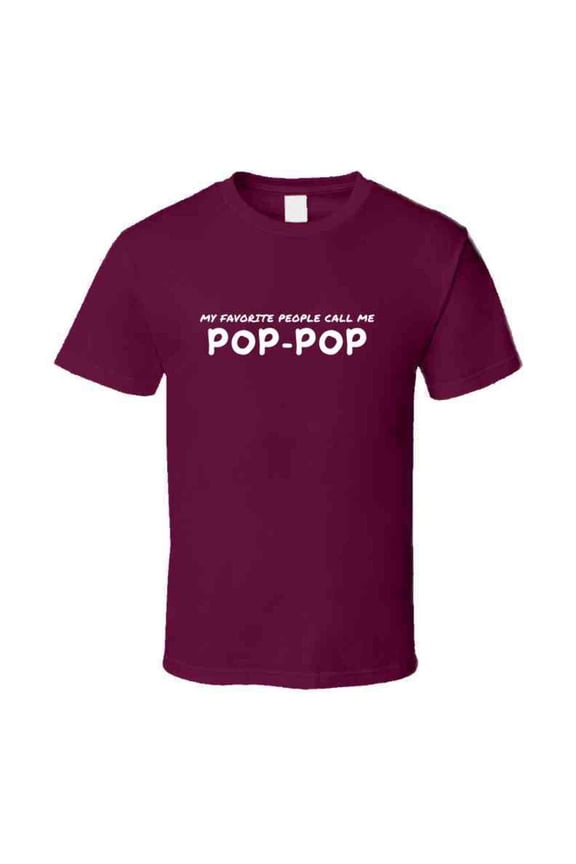 My Favorite People Call Me Pop Pop - Statement T-Shirt for Grandpas | Men's Gift Tee