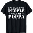 thumbnail image 1 of My Favorite People Call Me Poppa Funny Father's Day Gift T-Shirt, 1 of 3