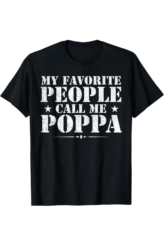 My Favorite People Call Me Poppa Funny Father's Day Gift T-Shirt