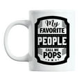 thumbnail image 1 of My Favorite People Call Me Pops White Ceramic Coffee & Tea Mug (11oz), 1 of 6