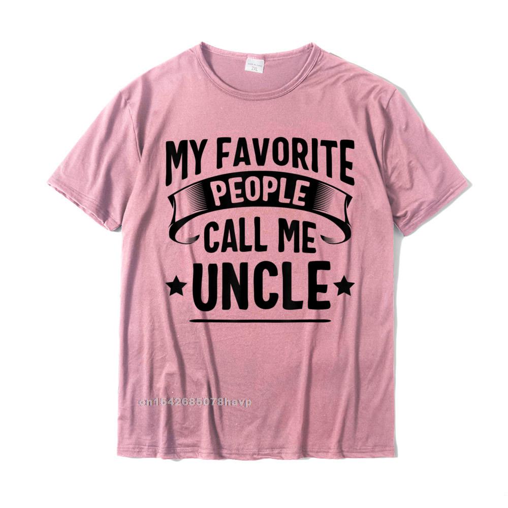 My Favorite People Call Me Uncle Fathers Day T-Shirt Printed On Cotton ...