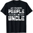 thumbnail image 1 of My Favorite People Call Me Uncle T-Shirt, 1 of 4