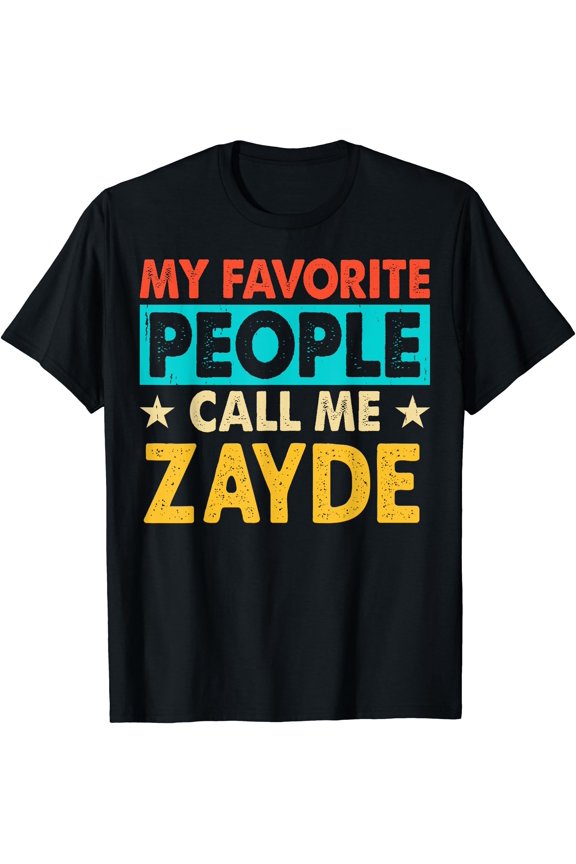 My Favorite People Call Me Zayde Funny Zayde Fathers Day T-Shirt