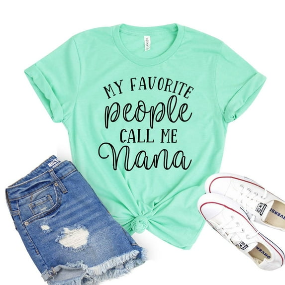 My Favorite People Shirt Grandma Shirts Granny Tee Call Me Nana T-shirt Grandmother Top Mothers Day Tshirt Family Gift