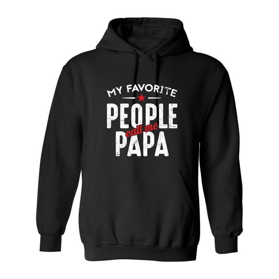 My Favorite Peple Call Me Pap* Sarcastic Humor Novelty Best Gift For Besties Men's Hoodie