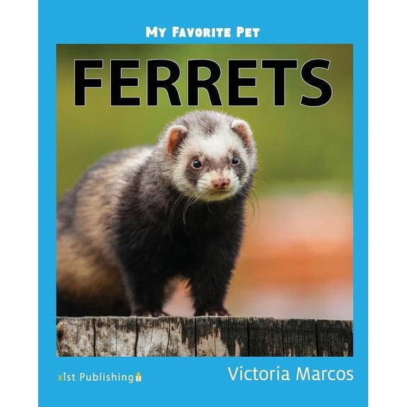 My Favorite Pet: Ferrets, (Paperback)