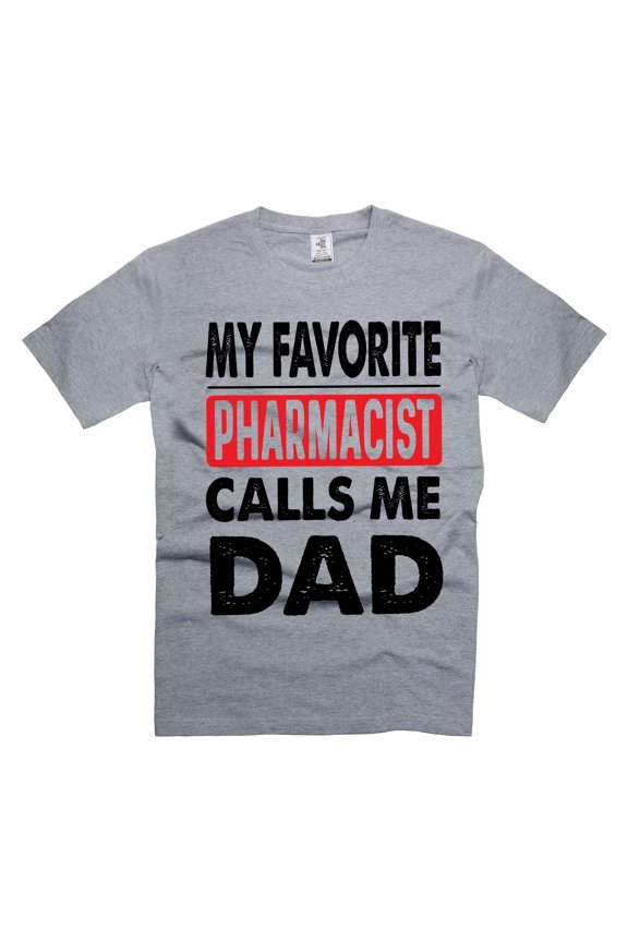 My Favorite Pharmacist Calls Me Dad Shirt Gift From Pharmacist Shirt From Pharmacist Fathers Day Tee (Small Grey)