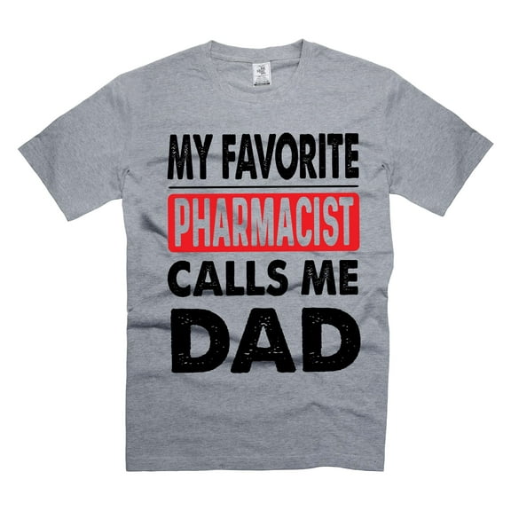 My Favorite Pharmacist Calls Me Dad Shirt Gift From Pharmacist Shirt From Pharmacist Fathers Day Tee (XX-Large Grey)