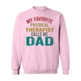 thumbnail image 1 of My Favorite Physical Therapist Calls Me Dad Funny Gift Sweatshirt, 1 of 3