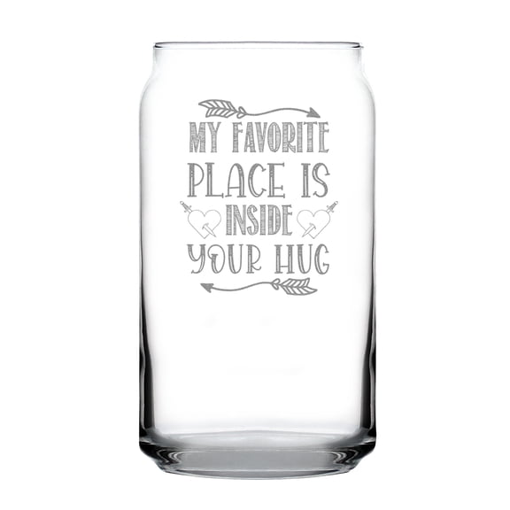 My Favorite Place Is Inside Your Hug Can Shaped Pint Glass, Hand Engraved 16oz Etched Romantic Gift For Loved Ones