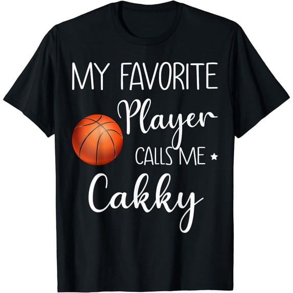 My Favorite Player Calls Me Cakky Basketball Mother's Day T-Shirt