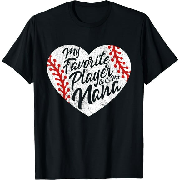 My Favorite Player Calls Me Nana Baseball Heart Cute Grandma T-Shirt