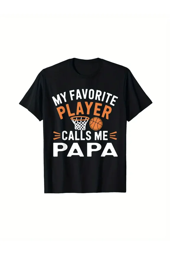 My Favorite Player Calls Me Papa Basketball T-Shirt