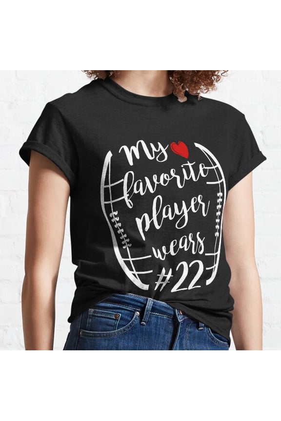 My Favorite Player Wears # Number 22 Football For Number Twenty Two Players Classic T-shirt