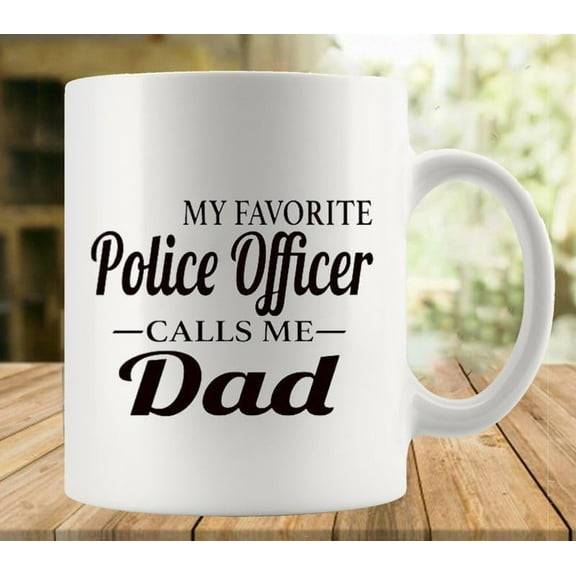 My Favorite Police Officer Calls Me Dad 11Oz Mug, Double Side Printed White Coffee Mug Perfect Funny Gift For Everyone