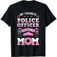 thumbnail image 1 of My Favorite Police Officer Calls Me Mom Cop Mother's Day T-Shirt, 1 of 3