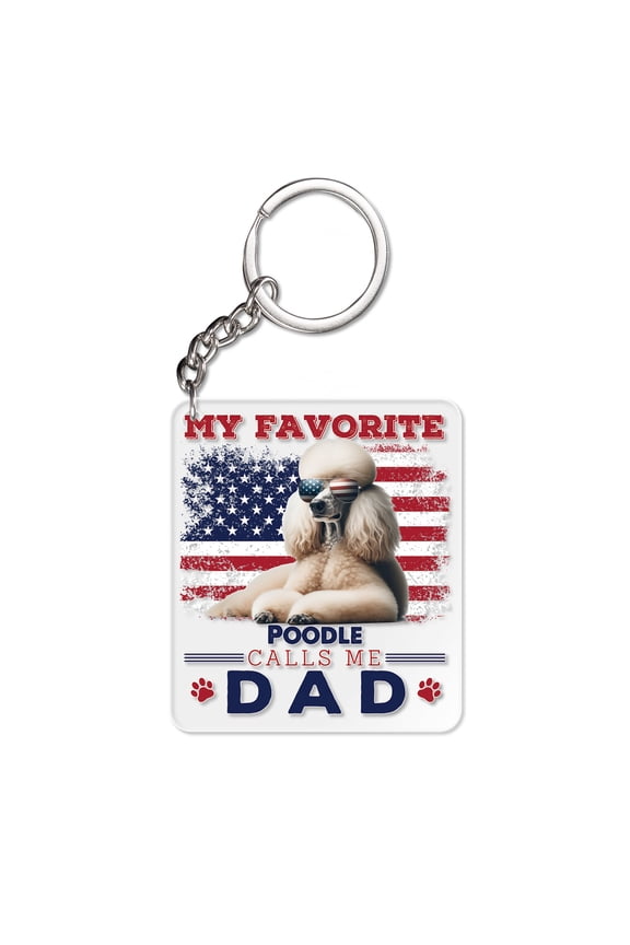 My Favorite Poodle Calls Me Dad. Happy Father's Day Acrylic Keychain Poodles Dog Lover Gifts Idea Collar Charm Tag Keyring - 00005