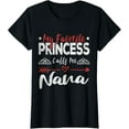 thumbnail image 1 of My Favorite Princess Calls Me Nana Princess Grandma T-Shirt, 1 of 3