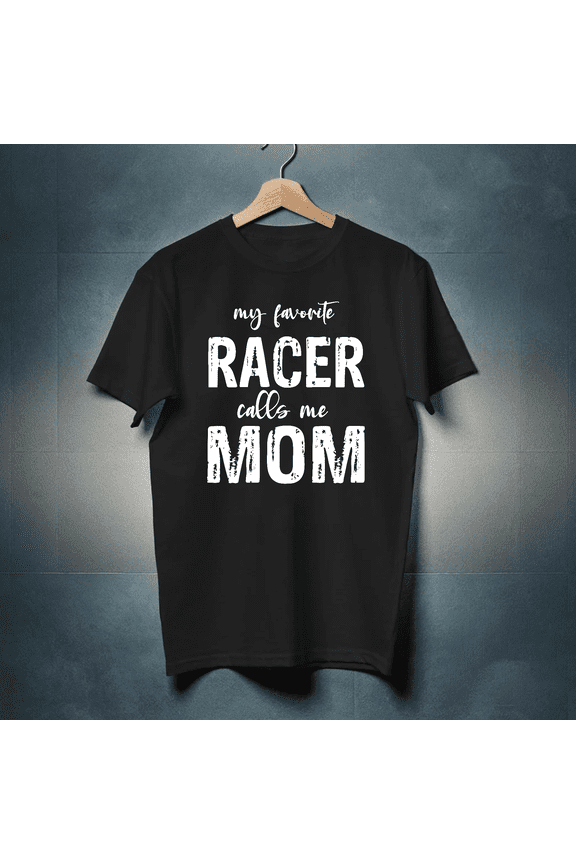 My Favorite Racer Calls Me Mom Funny Race Racing Gift Unisex T-Shirt, Up to Size 5XL
