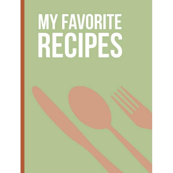 My Favorite Recipes: A Blank Cookbook, (Hardcover)