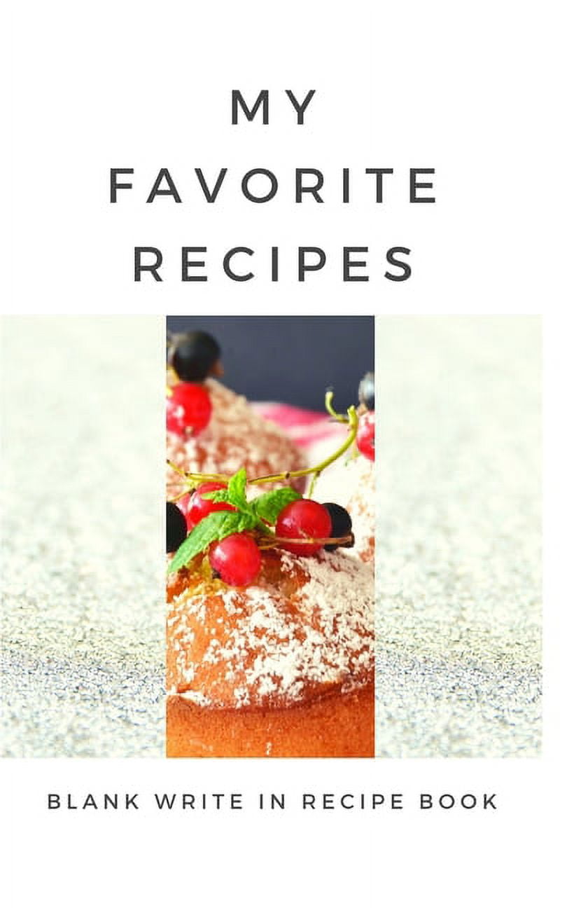 My Favorite Recipes - Blank Write In Recipe Book - Includes Sections ...