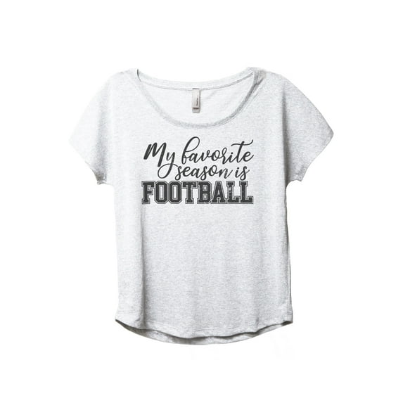 My Favorite Season Is Football Women's Fashion Slouchy Dolman T-Shirt Tee Heather White Medium