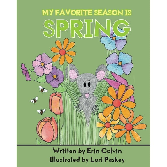 My Favorite Season is Spring -- Erin Colvin