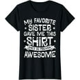 thumbnail image 1 of My Favorite Sister Gave Me This Shirt Brother Kids Boys Gift T-Shirt, 1 of 3
