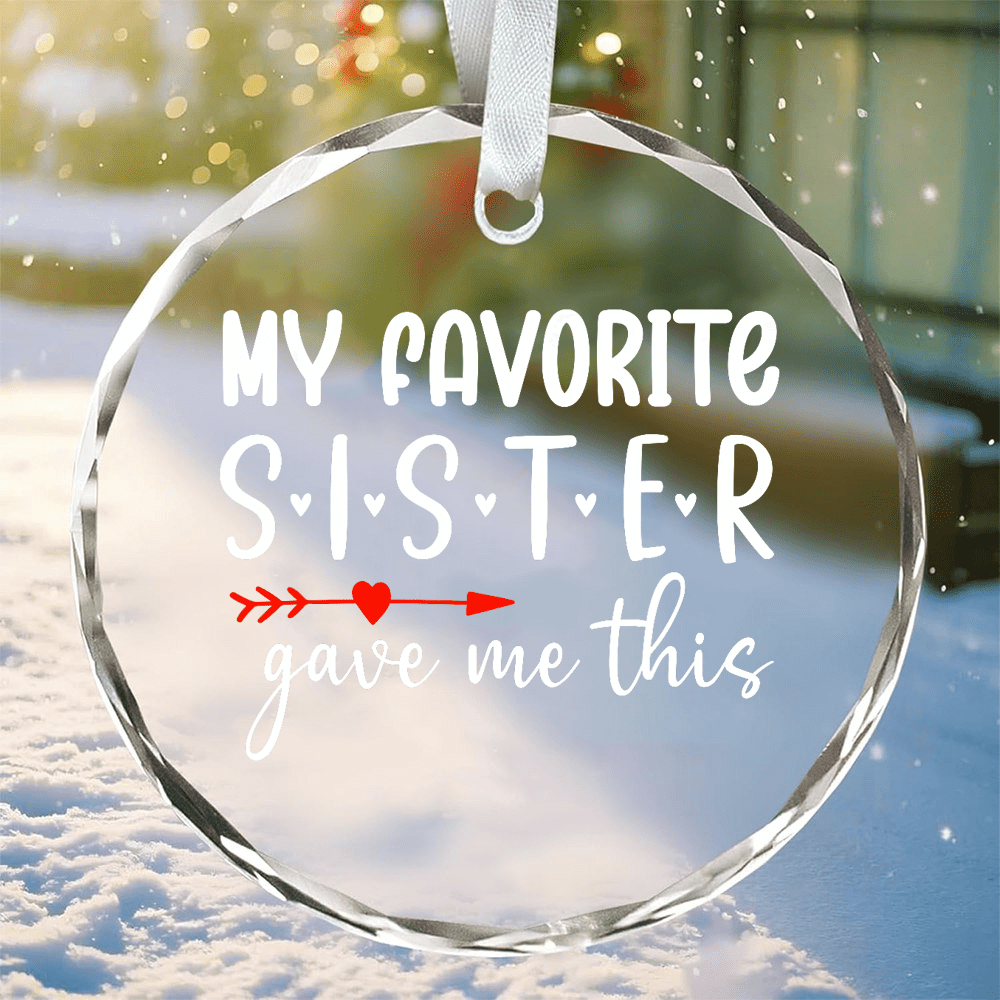 My Favorite Sister Give Me This ,Sister s Ornament Home Decoration ...