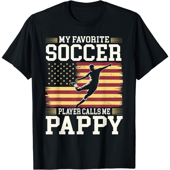 My Favorite Soccer Player Calls Me Pappy American Flag T-Shirt