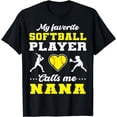 thumbnail image 1 of My Favorite Softball Player Calls Me Nana Mother's Day T-Shirt, 1 of 4