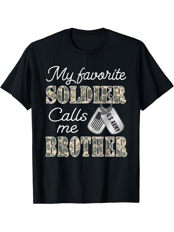 My Favorite Soldier Calls Me Brother Proud US Army Family T-Shirt