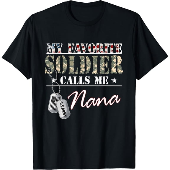 My Favorite Soldier Calls Me Nana Military Family Costume T-Shirt