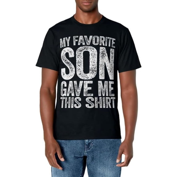 My Favorite Son Gave Me This Shirt T-Shirt T-Shirt