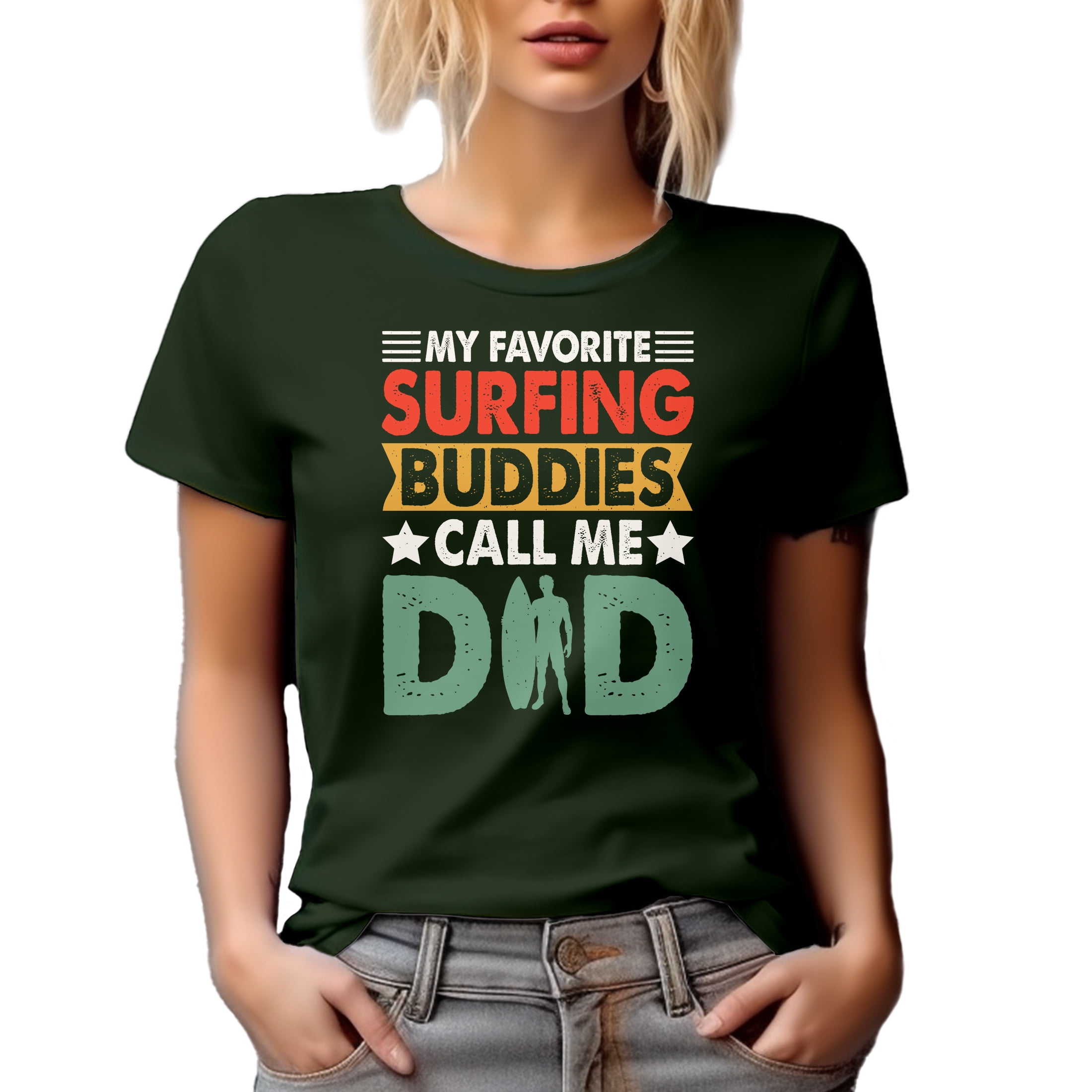 My Favorite Surfing Buddies Call Me Dad, Surfer Father & Family Quote, Military Green T-Shirt, Medium