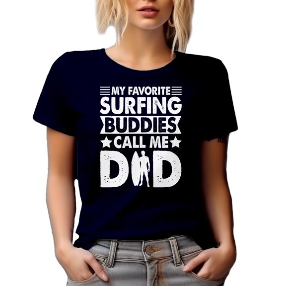 My Favorite Surfing Buddies Call Me Dad - Surfer Father & His Family Quote, Navy Blue T-Shirt, Large