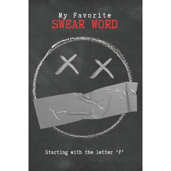 My Favorite Swear Word: My Favorite Swear Word: Starting with the Letter F (Paperback)