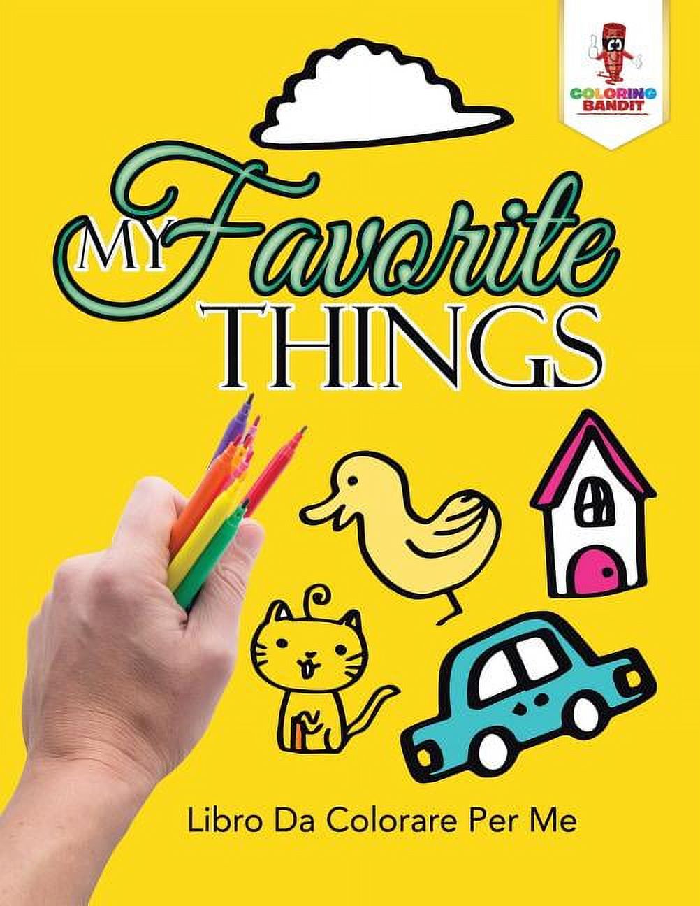My Favorite Things: Libro Da Colorare Per Me, (Paperback)