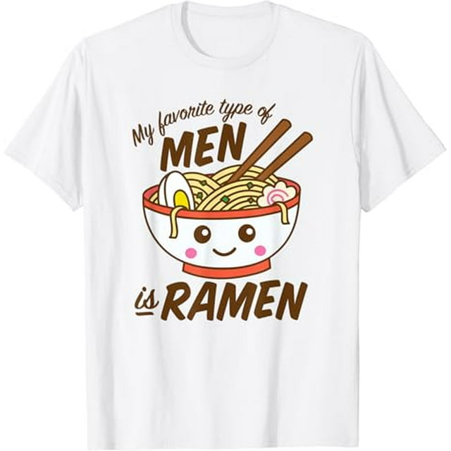 My Favorite Type Of Men Is Ramen Kawaii Noodles TShirt